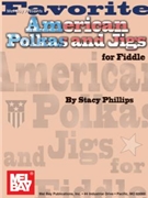 Favorite American Polkas & Jigs For... by Various - Phillips Stacy - for Fiddle Collection