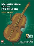 Beginner Viola Theory for Children Book 3 by Smith Melanie for
