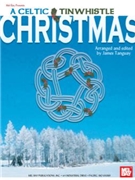 Celtic Tinwhistle Christmas by Tanguay James for Penny Whistle