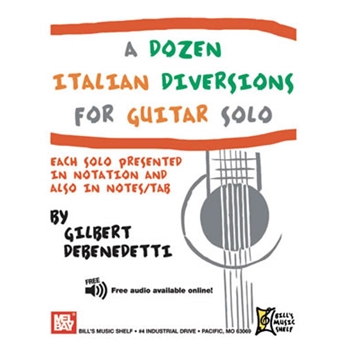 A Dozen Italian Diversions for Guitar Solo by DeBenedetti Gilbert for