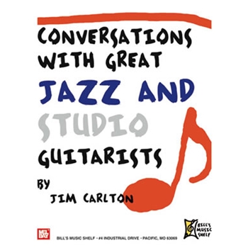 Conversations With Great Jazz and Studio Guitarists by Carlton Jim for