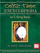Celtic Tune Encyclopedia by MacLachlan Iain E. - For 5-string Banjo - for Banjo Collection