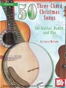 50 Three-chord Christmas Songs by McCabe Larry for (Guitar Banjo Ukule)