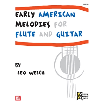 Early American Melodies for Flute and Guitar by Leo Welch for