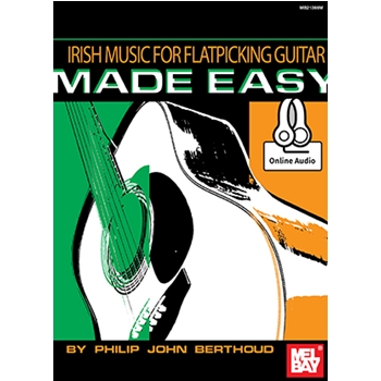 Irish Music for Flatpicking Guitar Made Easy