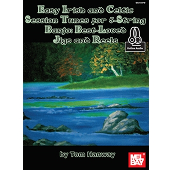 Easy Irish and Celtic Session Tunes for 5-string Banjo: Best-Loved Jigs and Reels