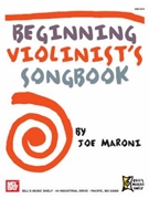Beginning Violinist's Songbook by Joe Maroni for Violin Collection