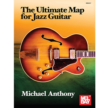 The Ultimate Map for Jazz Guitar by Anthony Michael for