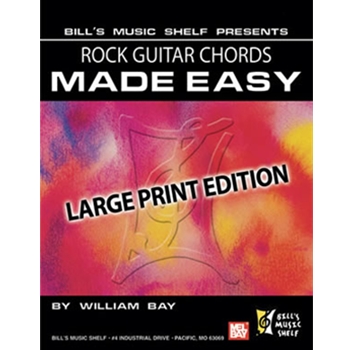 Rock Guitar Chords Made Easy Large Print Edition by Bay William for