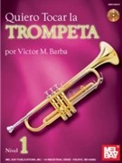 Quiero Tocar La Trompeta by Barba Victor M. - Nivel 1 - for Trumpet Method