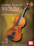 Quiero Tocar El Violin by Barba Victor M. - Nivel 1 - for Violin Method
