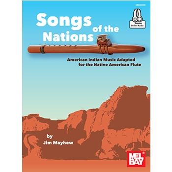 Songs of the Nations: American Indian Music Adapted for the Native American Flute