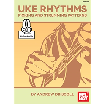 Uke Rhythms: Picking and Strumming Patterns