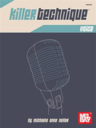 Killer Technique: Voice by Neller Michaela Ann for Vocal Method