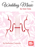 Wedding Music For Solo Viola by - Curatolo Katherine - for Viola Solo