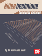 Killer Technique: Hammered Dulcimer by Wade Mark Alan for Dulcimer