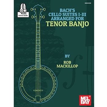 Bach's Cello Suites I-III Arranged for Tenor Banjo