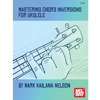 Mastering Chord Inversions for Ukulele by Nelson Mark Kailana for Ukulele
