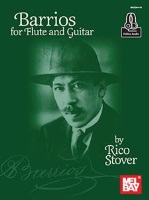 Barrios for Flute and Guitar by Mangore Agustin Barrios - Stover Rico - for Flute/Gtr
