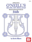 100 Tunes from O'Neill's Music of Ireland for Fiddle by Allison Kevin for Fiddle