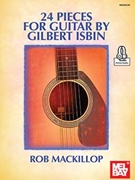24 Pieces for Guitar by Gilbert Isbin by Isbin Gilbert - MacKillop Rob - for Guitar