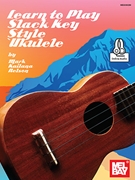 Learn to Play Slack Key Style Ukulele by Nelson Mark for Ukulele