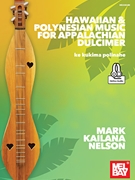 Hawaiian & Polynesian Music for Appalachian Dulcimer by Nelson Mark for Dulcimer