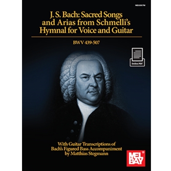 J. S. Bach: Sacred Songs and Arias from Schmelli's Hymnal for Voice and Guitar BWV 439-507