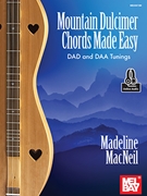 Mountain Dulcimer Chords Made Easy by MacNeil Madeline for Dulcimer