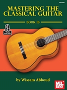 Mastering the Classical Guitar Bk 1B by Abboud Wissam for Guitar