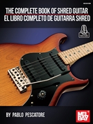 The Complete Book of Shred Guitar by Pescatore Pablo for Elec Guitar