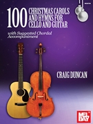 100 Christmas Carols and Hymns for Cello and Guitar by Duncan Craig for Cello/Gtr