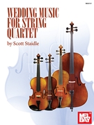 Wedding Music for String Quartet by - Scott Staidle - for 4 Strings
