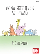 Animal Sketches for Solo Piano by Smith Gail for Piano