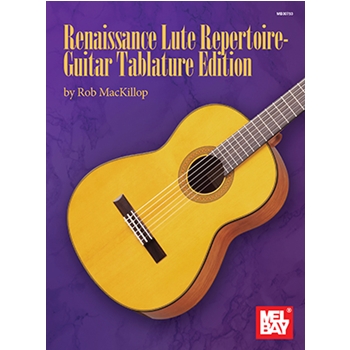 Renaissance Lute Repertoire - Guitar Tablature Edition