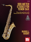 Odd-Meter Etudes for Tenor Sax by Haight Russell for Tenor Sax