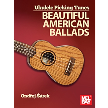 Ukulele Picking Tunes -  Beautiful American Ballads