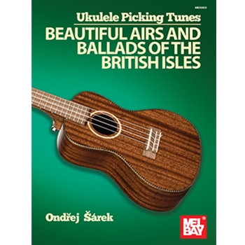 Ukulele Picking Tunes -  Beautiful Airs and  Ballads of the British Isles