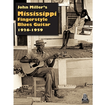John Miller's Mississippi Fingerstyle Blues Guitar 1926-1959