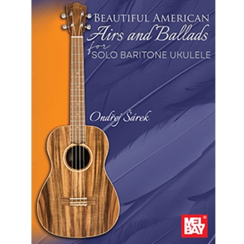 Beautiful American Airs and Ballads for Solo Baritone Ukulele