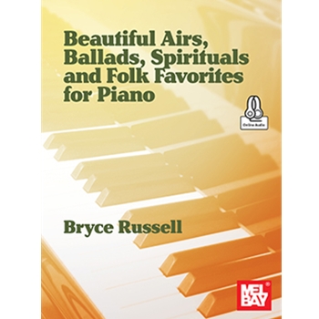 Beautiful Airs, Ballads, Spirituals, and Folk Favorites for Piano