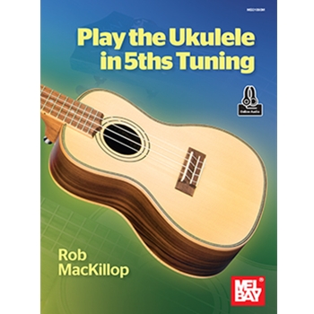 Play the Ukulele in 5ths Tuning