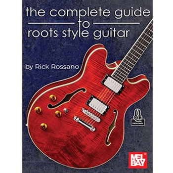 The Complete Guide to Roots Style Guitar