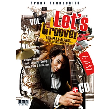 Let's Groove! Volume 1 Fun- Play-Alongs for All Instruments Book/CD Set by Haunschild Frank for