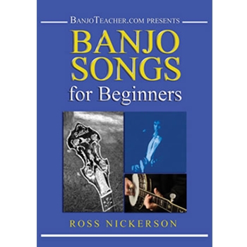 Banjo Songs For Beginners by Nickerson Ross for