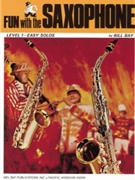 Fun With The Saxophone by Bay William for Sax