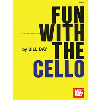 Fun with the Cello by Bay William for