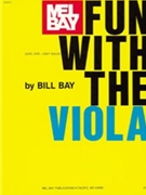 Fun With The Viola by Bay William for Viola Solo