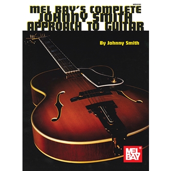 Complete Johnny Smith Approach to Guitar by Smith Johnny for