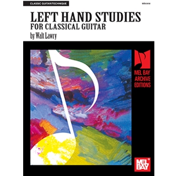Left Hand Studies For Classical Guitar by Lawry Walt for